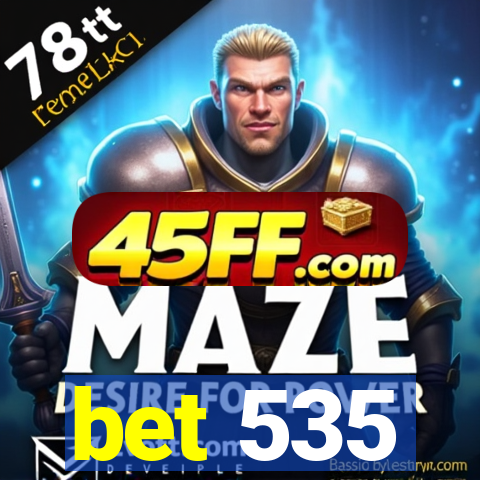 bet 535